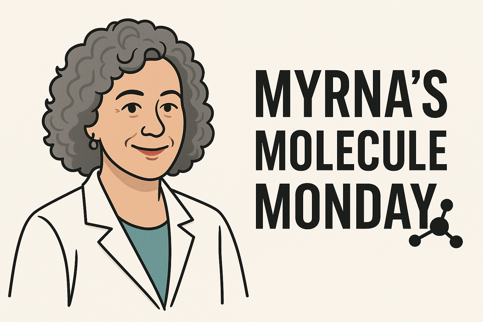 Myrna's Molecule Monday